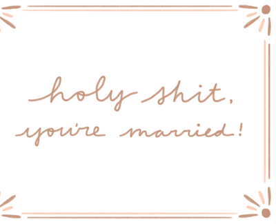 Greeting Card - Holy Shit, You're Married