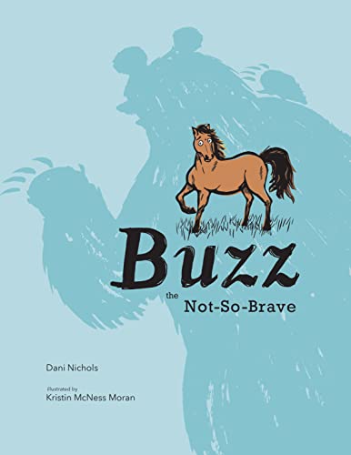 Buzz, the Not-So-Brave  Dani Nichols