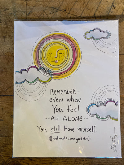 Remember even when you feel alone... 8x10 Print