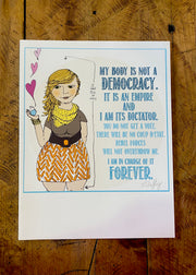 My Body Is Not A Democracy 8x10 Print