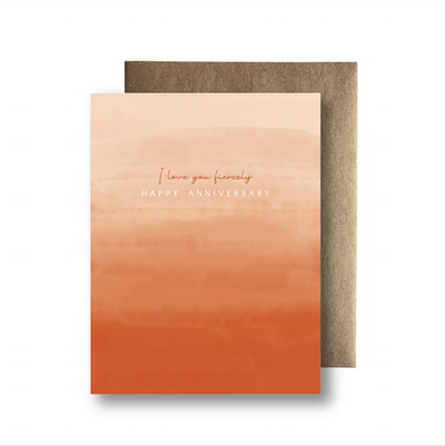 Greeting Card - I love you fiercely. Happy Anniversary
