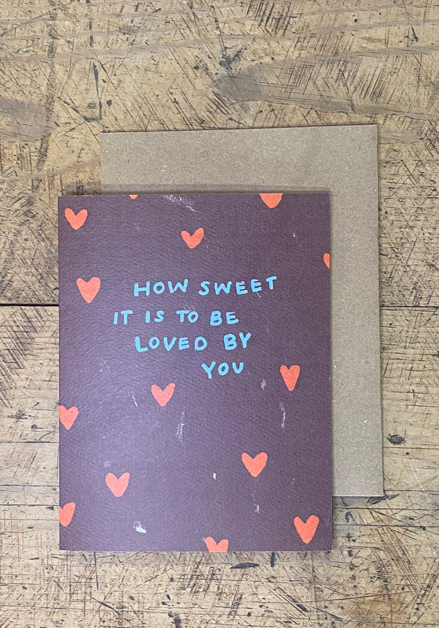 Greeting Card - How Sweet It Is To Be Loved By You